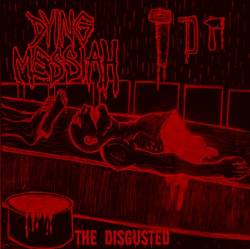 Dying Messiah : The Disgusted Dying Messiah : The Disgusted